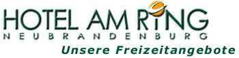 Hotel Am Ring - unsere Freizeitangebote